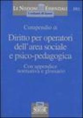 Compendio di diritto per operatori dell'area sociale e psico-pedagogica. Con appendice normativa e glossario