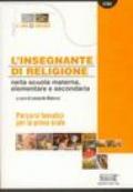 L'insegnante di religione nella scuola materna, elementare e secondaria. Percorsi tematici per la prova orale