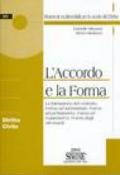 L'accordo e la forma. La formazione del contratto, forma ad substantiam, forma ad probationem, forma ad regularitatem, forma degli atti notarili. Con CD-ROM