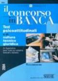 Il concorso in banca. Test psicoattitudinali e di cultura tecnico-giuridica