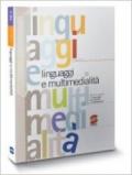 Linguaggi e multimedialità. Per le Scuole