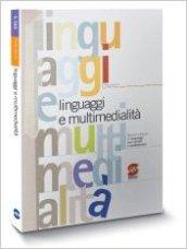 Linguaggi e multimedialità. Per le Scuole