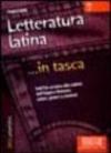 Letteratura latina... in tasca - Nozioni essenziali: Dall'Età arcaica alla caduta dell'Impero Romano: autori, generi e contesti