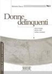 Donne delinquenti. Storie di streghe, eretiche, ribelli, rivoltose, tarantolate