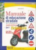Manuale di educazione stradale per il conseguimento del patentino per il ciclomotore. Con quiz ministeriali