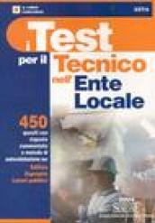 I test per il tecnico nell'ente locale. 450 quesiti con risposte commentate e metodi di autovalutazione su: edilizia, esproprio, lavori pubblici