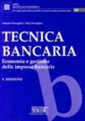 Tecnica bancaria. Economia e gestione delle imprese bancarie