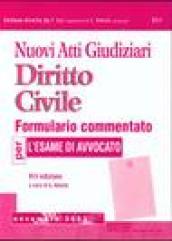 Nuovi atti giudiziari. Diritto civile. Formulario commentato per l'esame di avvocato