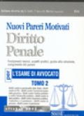 Nuovi pareri motivati di diritto penale. Fondamenti teorici, aspetti pratici, guida alla soluzione, svolgimento del parere. Per l'esame di avvocato. 2.