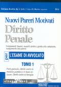 Nuovi pareri motivati di diritto penale. Fondamenti teorici, aspetti pratici, guida alla soluzione, svolgimenti del parere per l'esame di avvocato. 1.Parte generale-Delitti contro la moralità pubblica e il buon costume-Delitti contro la fam