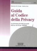 Guida al codice della privacy. La protezione dei dati personali alla luce del D.Lgs. 196/2003