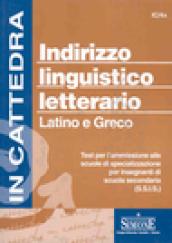 Indirizzo linguistico letterario. Latino e greco. Test di ammissione alle scuole di specializzazione per insegnanti di scuola secondaria (S.S.I.S.)