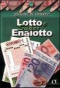 Lotto e super enalotto. Giocare e vincere