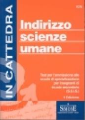 Indirizzo scienze umane. Test per l'ammissione alle scuole di specializzazione per insegnanti di scuola secondaria