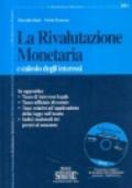 La rivalutazione monetaria e calcolo degli interessi. Con CD-ROM