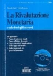 La rivalutazione monetaria e calcolo degli interessi. Con CD-ROM