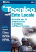 Il tecnico nell'ente locale. Manuale per la preparazione ai concorsi nell'area tecnica