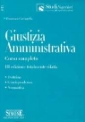 Giustizia amministrativa. Corso completo. Dottrina, giurisprudenza, normativa