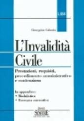 L'invalidità civile. Prestazioni, requisiti, procedimento amministrativo e contenzioso