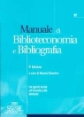 Biblioteconomia e bibliografia. Con apposita sezione sull'informatica nelle biblioteche