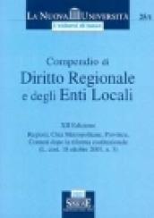 Compendio di diritto regionale e degli enti locali. Regioni, città metropolitane, province, comuni dopo la riforma del titolo V della parte II della costituzione...