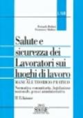 Salute e sicurezza dei lavoratori sui luoghi di lavoro. Normativa comunitaria, legislazione nazionale, prassi amministrativa