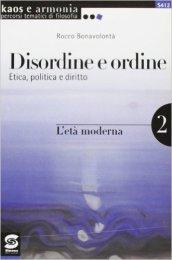 Disordine e ordine. Etica, politica e diritto. Per le Scuole superiori: 2