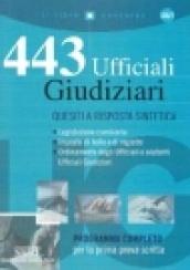 Quattrocentoquarantatré ufficiali giudiziari. Quesiti a risposta sintetica. Programma completo per la prima prova scritta