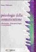 Psicologia della comunicazione: cibernetica, fenomenologia e complessità (Manuali di scienze psicosociali)