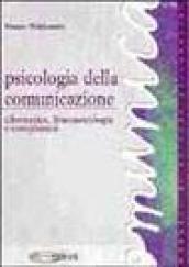 Psicologia della comunicazione: cibernetica, fenomenologia e complessità (Manuali di scienze psicosociali)