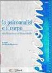 La psicoanalisi e il corpo: declinazioni al femminile (Manuali di scienze psicosociali)