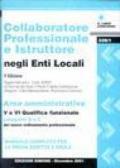 Collaboratore professionale e istruttore negli enti locali. Area amministrativa V e VI qualifica funzionale categoria B e C