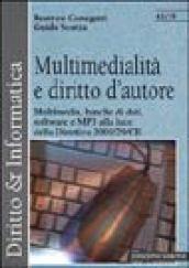 Multimedialità e diritto d'autore. Multimedia, banche di dati, software e MP3 alla luce della Direttiva 2001/29/CE