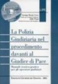 La polizia giudiziaria nel procedimento davanti al giudice di pace. Con CD-ROM