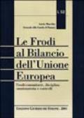 Le frodi al bilancio dell'Unione Europea. Frodi comunitarie, disciplina sanzionatoria e controlli