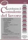 La professione di consulente del lavoro. 2ª prova scritta. Percorsi tematici con schemi di svolgimento e riferimenti normativi