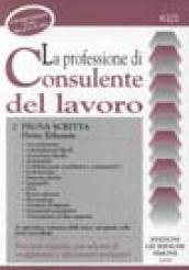 La professione di consulente del lavoro. 2ª prova scritta. Percorsi tematici con schemi di svolgimento e riferimenti normativi