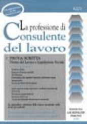 La professione di consulente del lavoro. 1ª prova scritta. Diritto del lavoro e legislazione sociale