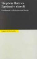 Passioni e vincoli. I fondamenti della democrazia liberale