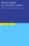 La scienza in azione. Introduzione alla sociologia della scienza