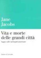 Vita e morte delle grandi città. Saggio sulla metropoli americana