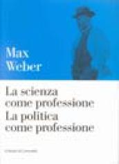 La scienza come professione. La politica come professione