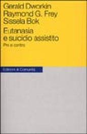 Eutanasia e suicidio assistito. Pro e contro