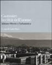 Costruire la città dell'uomo. Adriano Olivetti e l'urbanistica