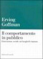 Il comportamento in pubblico. L'interazione sociale nei luoghi di riunione