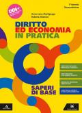 Diritto ed economia in pratica. Vol. unico. Con Saperi di base. Per il primo biennio degli Ist. professionali. Con e-book. Con espansione online