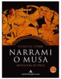 Narrami, o Musa. Antologia di epica classica. Per le Scuole superiori