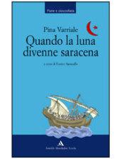 Quando la luna divenne saracena