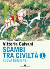 Scambi tra civiltà. Con fascicolo di storia antica. Per la Scuola media