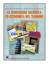 La dimensione giuridica ed economica del turismo. Per gli Ist. professionali